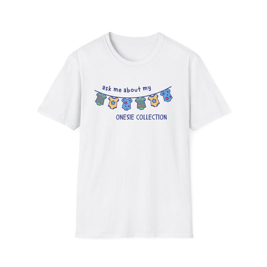 Ask Me About My Onesie Collection