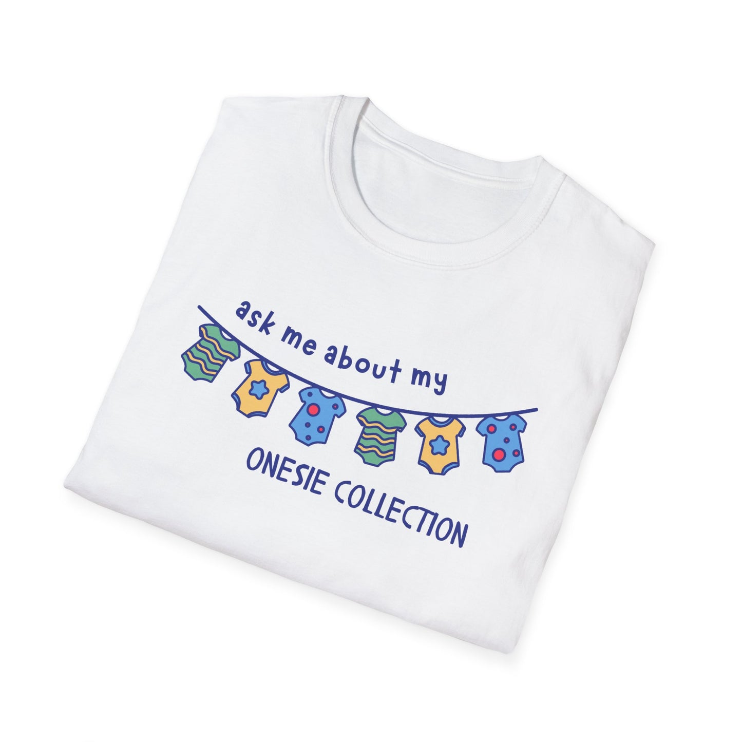 Ask Me About My Onesie Collection