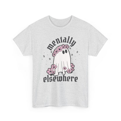 Mentally Elsewhere Ghost Tee