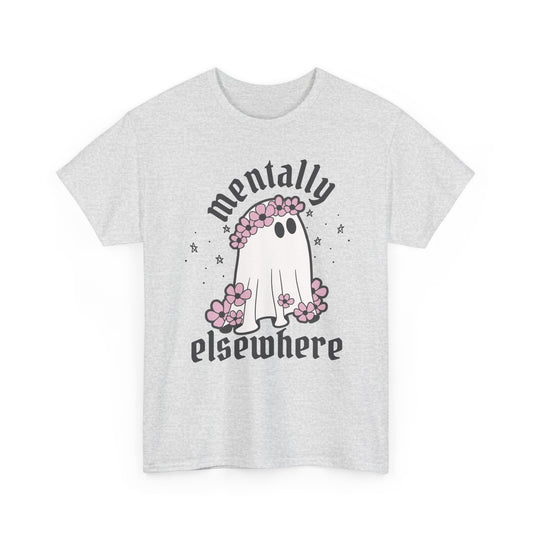 Mentally Elsewhere Ghost Tee